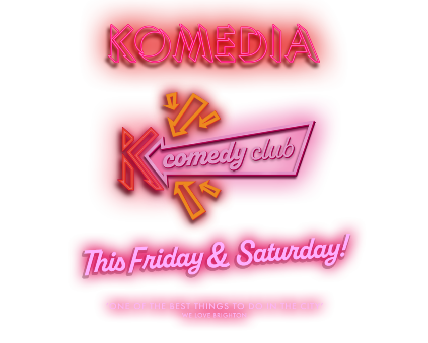 Komedia Comedy Club Fri 3 & Sat 4 May 2024 Brighton