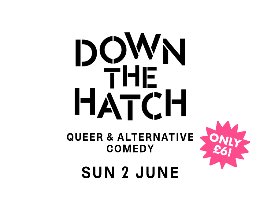 Down the Hatch Comedy Club Komedia Brighton Sunday 2 June