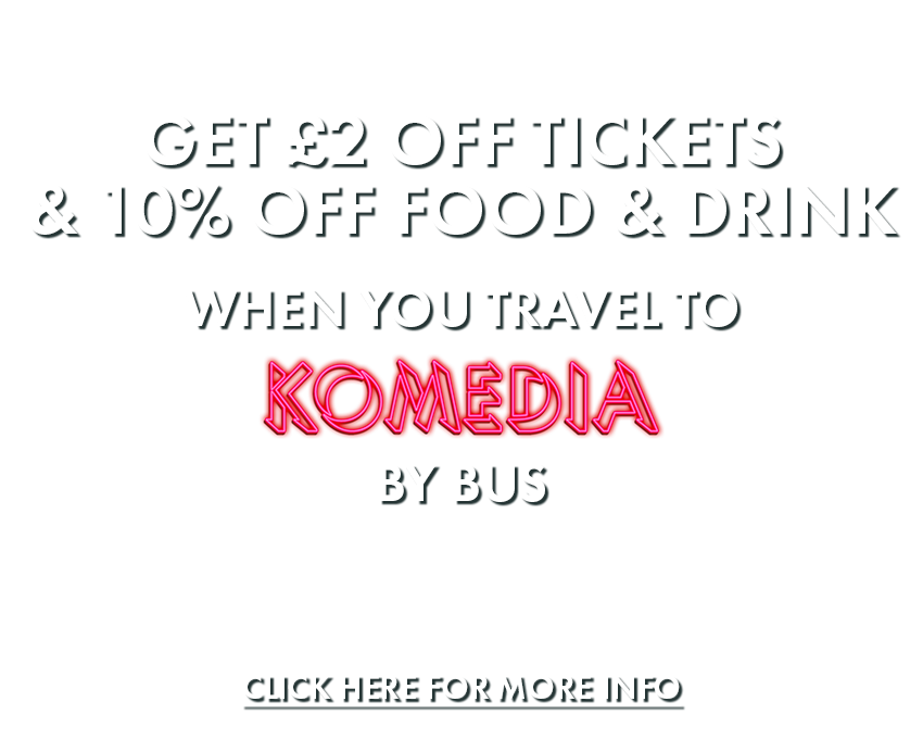 Travel by bus to Komedia and get £2 off in-house comedy shows and 10% off food and drinks throughout May and June 2024.