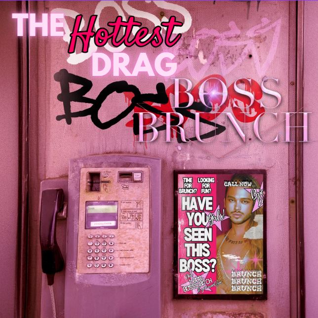 Boss’ Drag Queens Bottomless Brunch