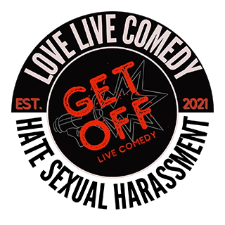 The Get Off Live Comedy logo, a circle with black, white and red text that says 'Love Live Comedy Est 2021 Hate Sexual Harrassment'.